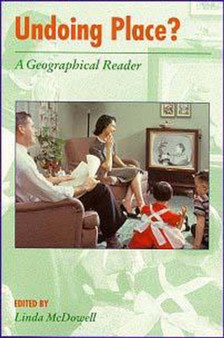 Undoing Place? : A Geographical Reader by Linda McDowell - Hardback