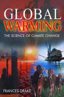 Global Warming : The Science of Climate Change by Frances Drake - Hardback