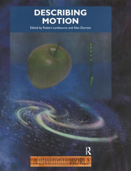 Describing Motion : The Physical World by Robert Lambourne - Hardback