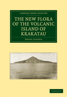 The New Flora of the Volcanic Island of Krakatau by Ernst Alfred - Paperback