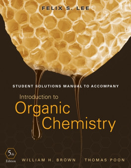 Student Solutions Manual to Accompany Introduction to Organic Chemistry by William H. Brown Jr. - Paperback
