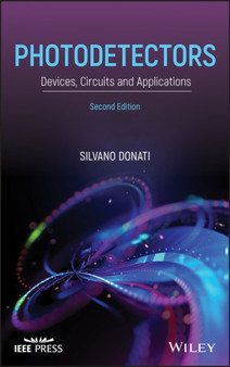 Photodetectors - Devices, Circuits and Applications, Second Edition by S Donati - Hardback