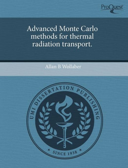 Advanced Monte Carlo Methods for Thermal Radiation Transport by Allan B Wollaber - Paperback