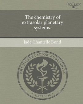 The chemistry of extrasolar planetary systems. by Jade Chantelle Bond - Paperback