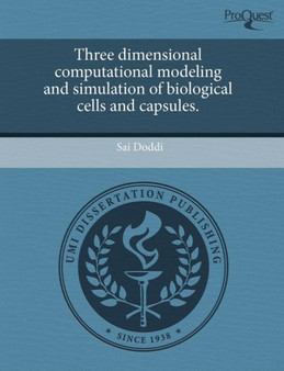 Three Dimensional Computational Modeling and Simulation of Biological Cells and Capsules by Sai Doddi - Paperback