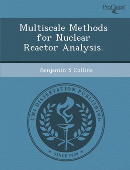 Multiscale Methods for Nuclear Reactor Analysis by Katherine Elena Varley - Paperback