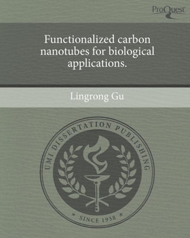Functionalized carbon nanotubes for biological applications. by Lingrong Gu - Paperback