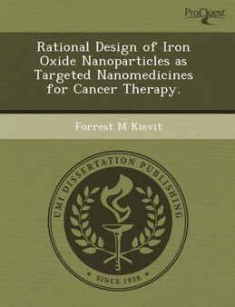 Rational Design of Iron Oxide Nanoparticles as Targeted Nanomedicines for Cancer Therapy by Tsung-Jen Shih - Paperback