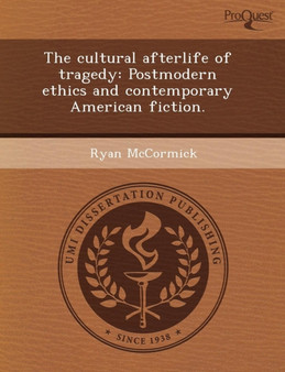 The Cultural Afterlife of Tragedy: Postmodern Ethics and Contemporary American Fiction by Bharti Solanki - Paperback The Cultural Afterlife of Tragedy: Postmodern Ethics and Contemporary American Fiction by Bharti Solanki - Paperback