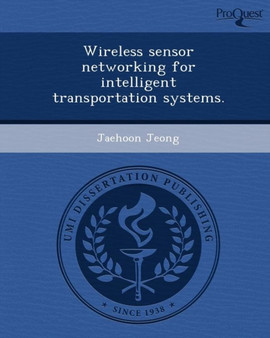 Wireless Sensor Networking for Intelligent Transportation Systems by Jaehoon Jeong - Paperback