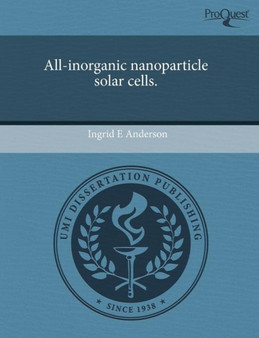 All-Inorganic Nanoparticle Solar Cells by Ingrid E Anderson - Paperback