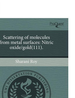 Scattering of Molecules from Metal Surfaces: Nitric Oxide/Gold(111) by Sharani Roy - Paperback
