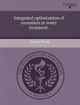 Integrated Optimization of Ozonation in Water Treatment by Jingjing Zhang - Paperback