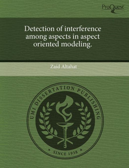 Detection of Interference Among Aspects in Aspect Oriented Modeling by Zaid Altahat - Paperback