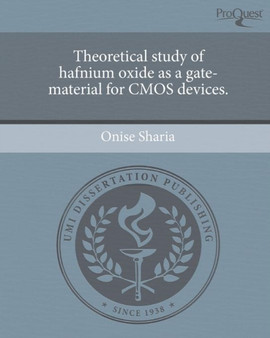 Theoretical Study of Hafnium Oxide as a Gate-Material for CMOS Devices by Onise Sharia - Paperback