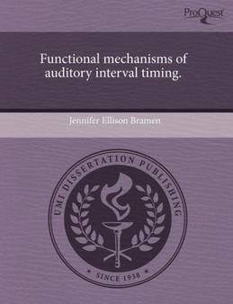 Functional Mechanisms of Auditory Interval Timing by Jennifer Ellison Bramen - Paperback