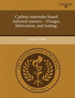 Carbon Nanotube Based Infrared Sensors---Design by Jiangbo Zhang - Paperback