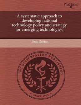 A Systematic Approach to Developing National Technology Policy and Strategy for Emerging Technologies by Pisek Gerdsri - Paperback
