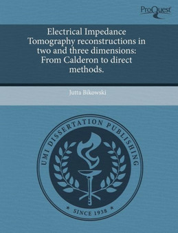 Electrical Impedance Tomography Reconstructions in Two and Three Dimensions: From Calderon to Direct Methods by Jutta Bikowski - Paperback