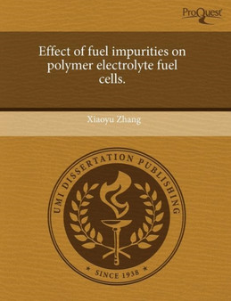 Effect of Fuel Impurities on Polymer Electrolyte Fuel Cells by Xiaoyu Zhang - Paperback