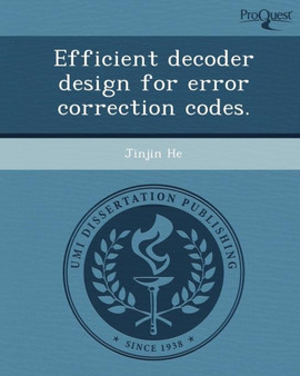 Efficient Decoder Design for Error Correction Codes by Jinjin He - Paperback