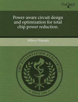Power-Aware Circuit Design and Optimization for Total Chip Power Reduction by Milena Vratonjic - Paperback