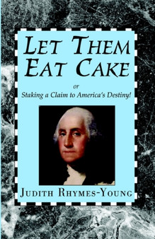 Let Them Eat Cake by Judith Rhymes-Young - Hardback