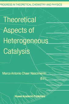 Theoretical Aspects of Heterogeneous Catalysis : 8 by M.A. Nascimento - Hardback