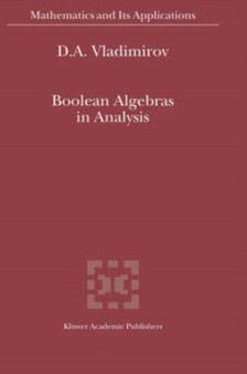 Boolean Algebras in Analysis : 540 by D.A. Vladimirov - Hardback
