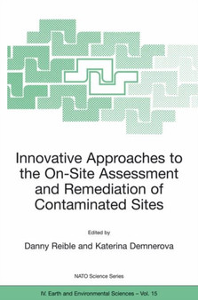 Innovative Approaches to the On-Site Assessment and Remediation of Contaminated Sites : 15 by Danny Reible - Hardback
