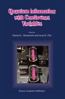 Quantum Information with Continuous Variables by S.L. Braunstein - Hardback