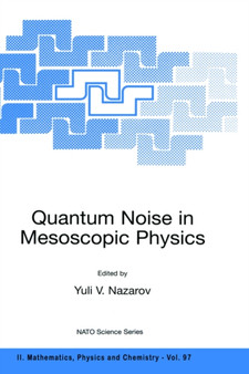 Quantum Noise in Mesoscopic Physics : 97 by Yuli V. Nazarov - Hardback