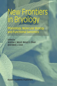 New Frontiers in Bryology : Physiology, Molecular Biology and Functional Genomics by Andrew J. Wood - Hardback