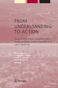 From Understanding to Action : Sustainable Urban Development in Medium-Sized Cities in Africa and Latin America : 5 by Marco Keiner - Hardback