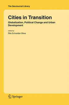 Cities in Transition : Globalization, Political Change and Urban Development : 83 by Rita Schneider-Sliwa - Hardback