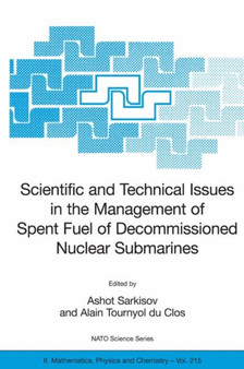 Scientific and Technical Issues in the Management of Spent Fuel of Decommissioned Nuclear Submarines : 215 by Ashot Sarkisov - Paperback