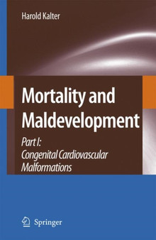 Mortality and Maldevelopment : Part I: congenital cardiovascular malformations by Harold Kalter - Hardback