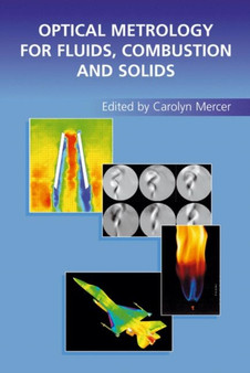 Optical Metrology for Fluids, Combustion and Solids by Carolyn Mercer - Hardback