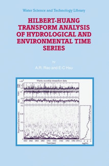 Hilbert-Huang Transform Analysis of Hydrological and Environmental Time Series : 60 by A.R. Rao - Hardback