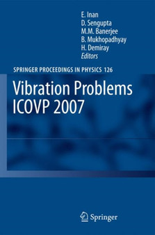 Vibration Problems ICOVP 2007 : Eighth International Conference, 01-03 February 2007, Shibpur, India : 126 by Esin Inan - Hardback