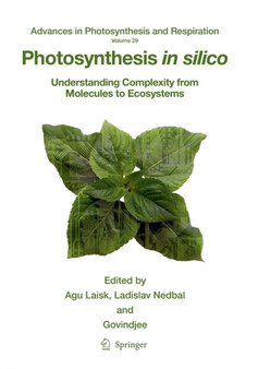Photosynthesis in silico : Understanding Complexity from Molecules to Ecosystems : 29 by Agu Laisk - Hardback