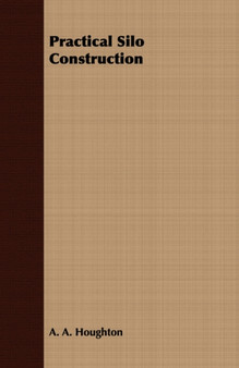 Practical Silo Construction by A.A. Houghton - Paperback