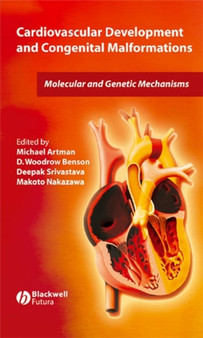 Cardiovascular Development and Congenital Malformations : Molecular and Genetic Mechanisms by M. Artman - Hardback