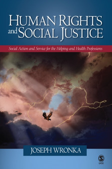 Human Rights and Social Justice : Social Action and Service for the Helping and Health Professions by Joseph Wronka - Paperback