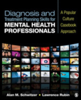 Diagnosis and Treatment Planning Skills for Mental Health Professionals : A Popular Culture Casebook Approach by Alan M. Schwitzer - Paperback
