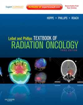 Leibel and Phillips Textbook of Radiation Oncology : Expert Consult - Online and Print by Richard MD Hoppe - Hardback