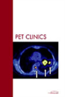 PET Instrumentation and Quantification : An Issue of PET Clinics : v. 2-2 by Abass Alavi - Hardback