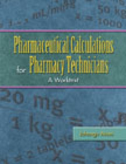 Pharmaceutical Calculations for Pharmacy Technicians : A Worktext by Professor Eastern Florida State College Jahangir Moini - Paperback