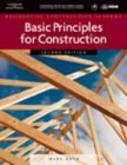Residential Construction Academy : Basic Principles for Construction by Mark W. Huth - Hardback