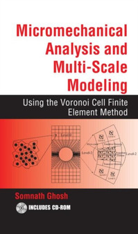 Micromechanical Analysis and Multi-Scale Modeling Using the Voronoi Cell Finite Element Method by Somnath Ghosh - Hardback